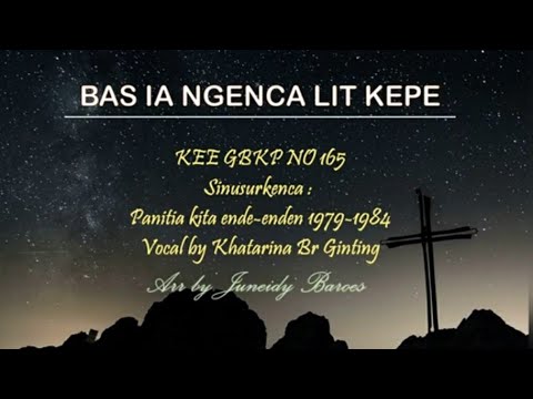 KEE GBKP 165 BAS IA NGENCA LIT KEPE ( 3 BAIT VOCAL & INSTRUMENTALIA ) Voc Khatarina Br Ginting