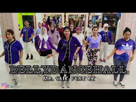 BELLYDANCEHALL - MR. SAIK FT. BK | ZUMBA | BELLY DANCE | DANCEHALL | EDITA FEBRIANA