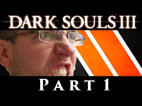 Let's Play Dark Souls 3: Part 1