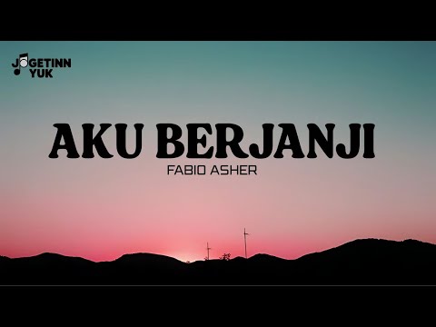 FABIO ASHER - AKU BERJANJI | VIDEO LIRIK
