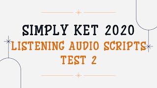 SIMPLY KET | TEST 2 | ANSWER KEY & AUDIOSCRIPTS