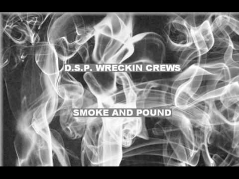 D.S.P. WRECKIN CREW - SMOKE N POUND