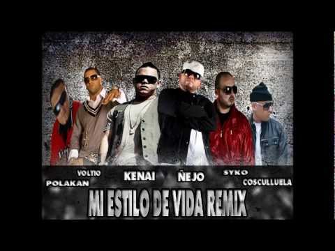 Mi Estilo De Vida (Official Remix) - Kenay Ft. Ñejo, Voltio, Cosculluela, Polakan & Syko