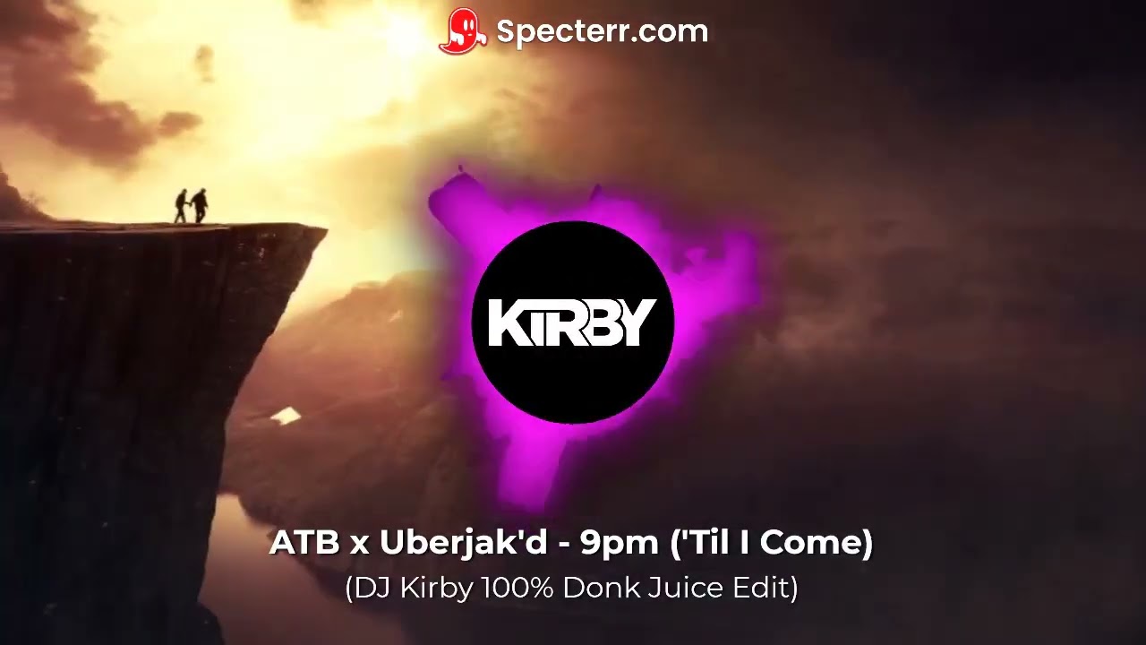 ATB x Uberjak’d - 9pm (‘Til I Come)(DJ Kirby 100% Donk Juice Edit)