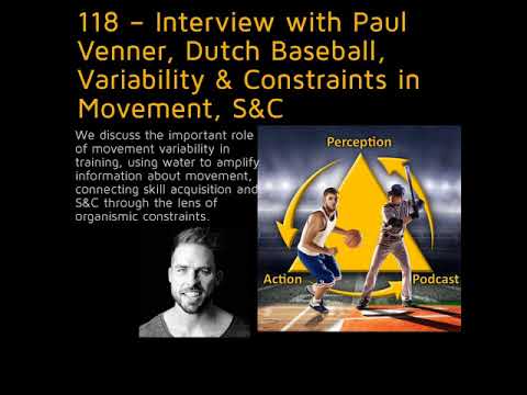 118 – Interview with Paul Venner, Dutch Baseball, Variability & Constraints in Movement, S&C