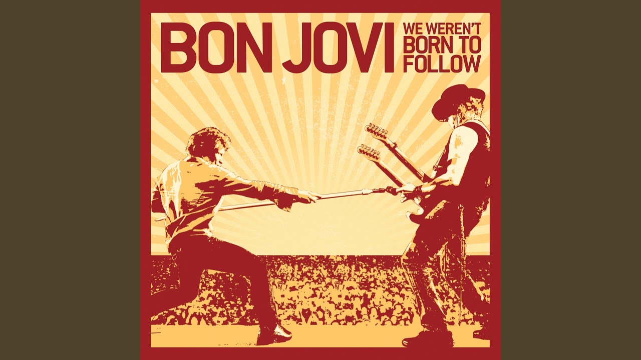 Bon Jovi - We Weren't Born to Follow