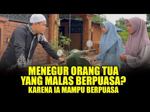 Menegur Orang Tua yang Malas Berpuasa? Karena Ia Mampu