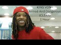 KING VON Armed And Dangerous CLEAN 1 Hour