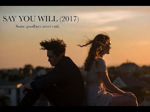 Say You Will (2017) | Full Drama Movie in English | Emotional Coming-of-Age Film | Watch Boldly!