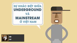 [MOTION GRAPHIC] Sự khác biệt giữa UNDERGROUND và MAINSTREAM ở Việt Nam