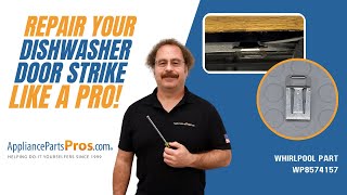 How to Replace Whirlpool/KitchenAid/Maytag Dishwasher Door Strike WP8574157