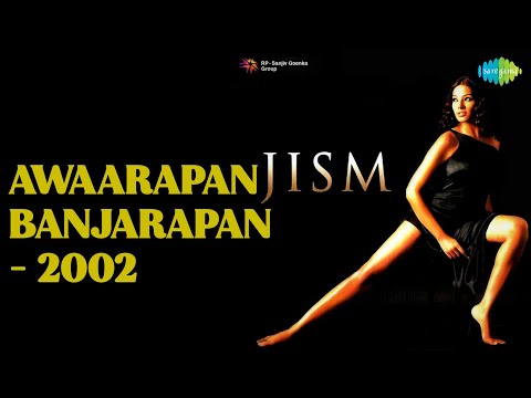 आवारापन बंजरपन - 2002 | Jism | M.M. Kreem Songs | John Abraham | Bipasha Basu