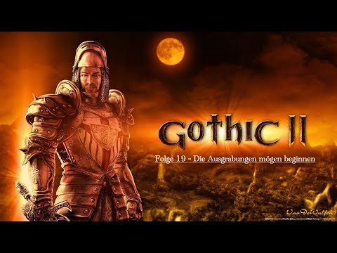 Die Ausgrabungen mögen beginnen | Gothic II #19 | VanDeWulfen