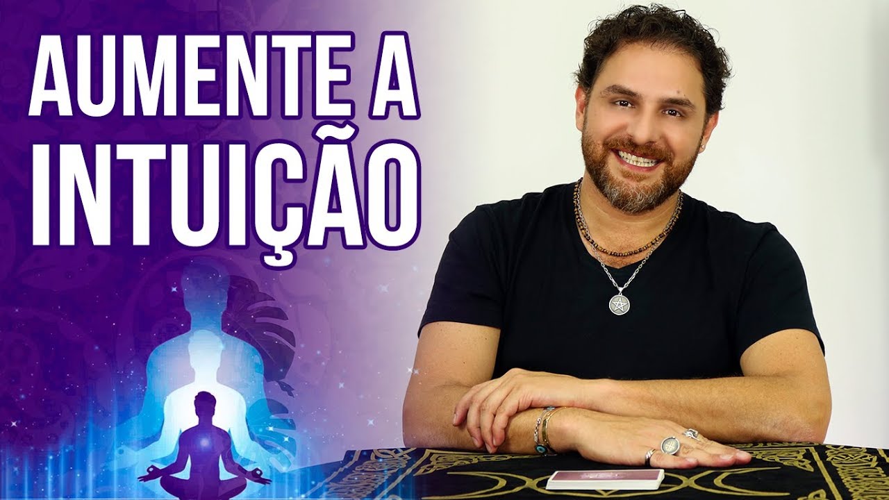 7 MANEIRAS DE AUMENTAR A INTUIÇÃO E MEDIUNIDADE INTUITIVA