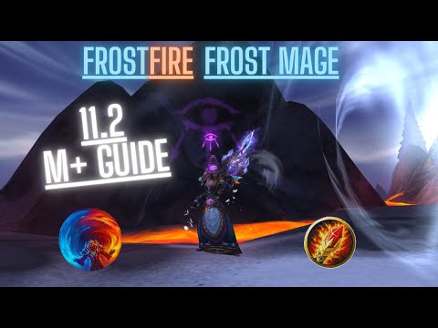 Frostfire Frost Mage Mythic+ Guide - Patch 11.2 The War Within