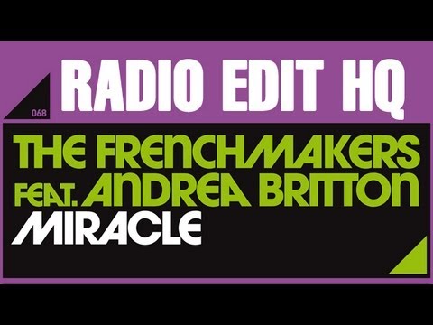 The FrenchMakers Feat. Andrea Britton - Miracle (Original Dub Radio Edit HQ)