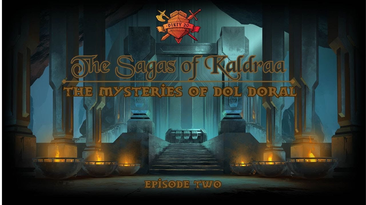 Deep Secrets and Deeper Roads | The Sagas of Kaldraa | Mysteries of Dol Doral, Episode 2