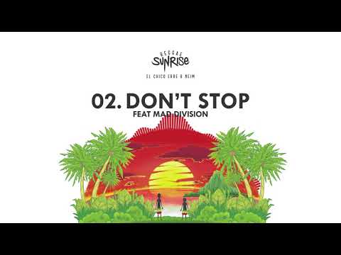 El Chico Erre & Neim - Dont Stop ft. Mad Division