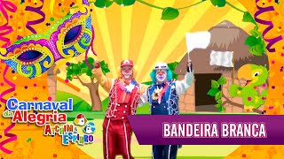 Bandeira Branca  - Carnaval Atchim e Espirro Especial