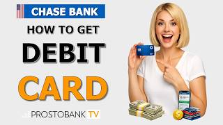 How to Get a Chase Debit Card: Apply, Track, Activate & Replace
