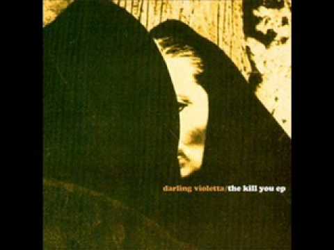 Darling Violetta - I Want to Kill You