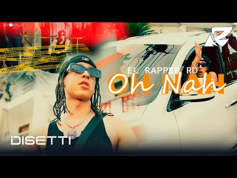 El Rapper RD - Oh Nah (Video Oficial)