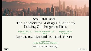 500 Global Panel: The Accelerator Manager's Guide to Putting Out Program Fires