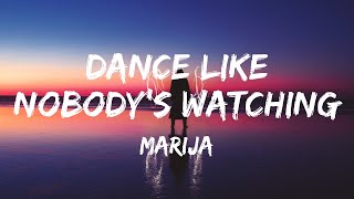 Marija - Dance Like Nobody’s Watching | Lyrics