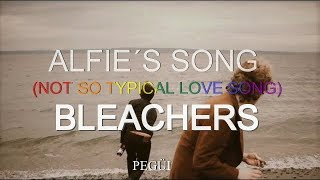 Alfie&#39;s song (Not so typical love song)- Bleachers  (Español)