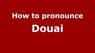 How to pronounce Douai