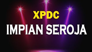 Download lagu XPDC - Impian Seroja  mp3