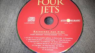 Æ kjæm så vel i hau dæ.  Four Jets