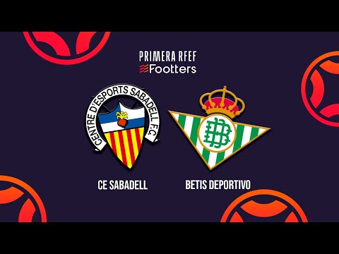 CE SABADELL - BETIS DEPORTIVO GRATIS - EN DIRECTO | PRIMERA RFEF - FOOTTERS