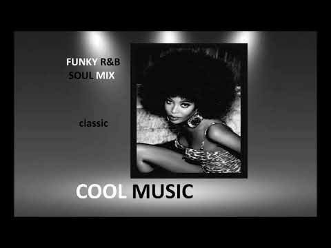 FUNKY R&B  SOUL MIX ( classic )