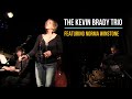 THE KEVIN BRADY TRIO FEATURING NORMA WINSTONE - LIVE AT JJ SMYTHS