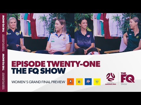 The FQ Show - Episode 21 | NPL and FQPL 1 Women's Grand Finals Preview