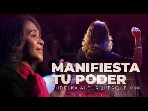 MANIFIESTA TU PODER | Yudelka Alburquerque