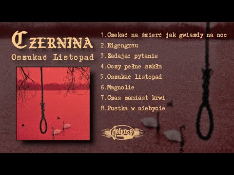 Czernina - Oszukać Listopad (Full Album)
