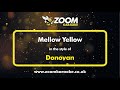 Donovan - Mellow Yellow - Karaoke Version from Zoom Karaoke