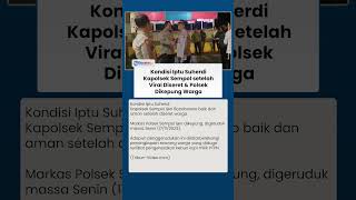 Iptu Suherdi Diseret Warga, Polsek Sempol Ijen Bondowoso Dikepung, Begini Kondisinya