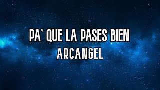 Arcángel - Pa&#39; Que La Pases Bien (Lyrics/Letra)