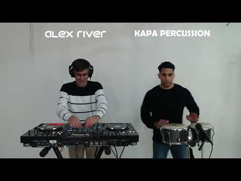 Live dj set incl live percussion - Alex River, Kapa Percussion