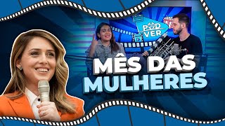 Mês das mulheres no Univer Vídeo | PODVER Temporada 2 - Ep. 18