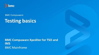 BMC Compuware Xpediter for TSO and IMS - Testing Basics