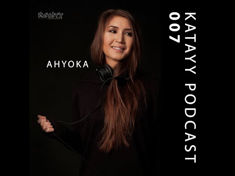 KATAYY PODCAST 007 - AHYOKA