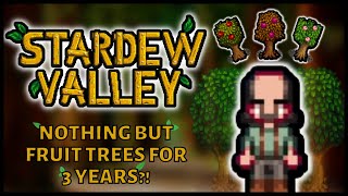 I Grew Nothing But Fruit Trees For 3 Years! | Stardew Valley