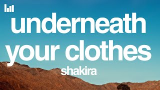 Shakira - Underneath Your Clothes (Lyrics)