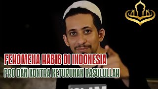 Download lagu FENOMENA HABIB DI INDONESIA, PRO DAN KONTRA KETURUNAN RASULULLAH mp3