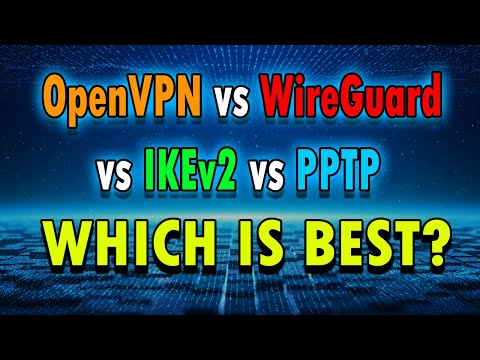 OpenVPN vs WireGuard vs IKEv2 vs PPTP - Which is the Best VPN Protocol to use in 2020?