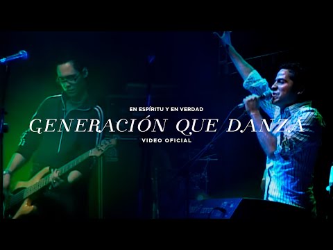 Generacion Que Danza - En Espiritu Y En Verdad